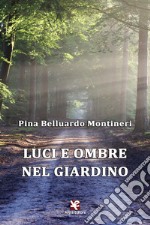 Luci e ombre nel giardino libro