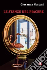 Le stanze del piacere libro