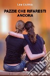 Pazzie che rifaresti ancora libro di Giuffrida Lina