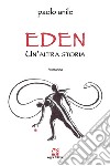 Eden. Un'altra storia libro