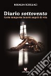 Diario sottovento. Certe tempeste incerti angoli di vita libro