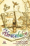 Abracadabra libro di Sposito Antonio