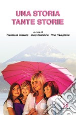 Una storia tante storie libro