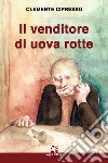 Il venditore di uova rotte libro