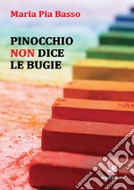 Pinocchio non dice le bugie libro