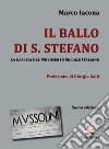 Il ballo di S. Stefano. La nascita del Movimento Sociale Italiano libro di Iacona Marco