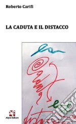 La caduta e il distacco libro