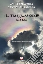 Il TU(o)uMORE. Io e Leo