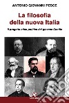 La filosofia della nuova Italia. Il progetto etico-politico del giovane Gentile libro di Pesce Antonio Giovanni