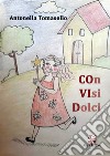 Con visi dolci libro di Tomasello Antonella