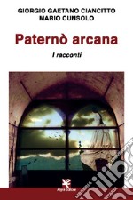 Paternò arcana. I racconti