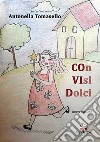 Con visi dolci libro di Tomasello Antonella