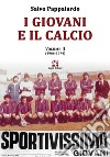 I giovani e il calcio. Vol. 2: (1966-1974) libro di Pappalardo Salvo