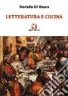 Letteratura e cucina libro di Di Mauro Mariella