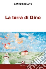 La terra di Gino