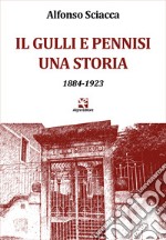 Il Gulli e Pennisi. Una storia. 1884-1923 libro