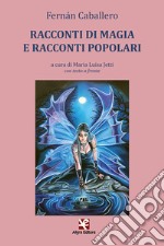 Racconti di magia e racconti popolari. Con testo a fronte. Ediz. bilingue libro