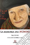 La memoria dei nonni libro di Fiume M. (cur.)