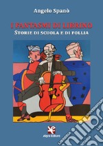 I fantasmi di Librino. Storie di scuola e di follia