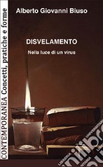 Disvelamento. Nella luce di un virus libro