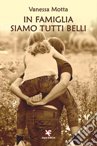 In famiglia siamo tutti belli libro