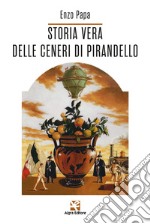 Storia vera delle ceneri di Pirandello libro