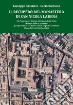 Il recupero del Monastero di San Nicola l'Arena. Il corpo delle ex scuderie prospiciente la via Teatro Greco. Il piano cantinato