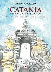 Catania. Un viaggio nel Barocco. Piazza Duomo, via Vittorio Emanuele II e via Garibaldi libro