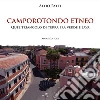 Camporotondo Etneo. Quel triangolo di terra fra verde e lava libro di Patti Alfio