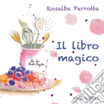 Il libro magico. Ediz. a colori