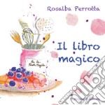 Il libro magico. Ediz. a colori libro