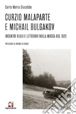 Curzio Malaparte e Michail Bulgakov. Incontri reali e letterari nella Mosca del 1929