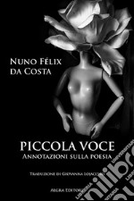 Piccola voce. Annotazioni sulla poesia libro