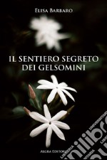 Il sentiero segreto dei gelsomini