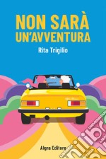 Non sarà un'avventura libro