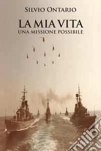 La mia vita, una missione possibile libro