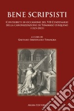 Bene scripsisti. Contributi in occasione del VII Centenario della canonizzazione di Tommaso d'Aquino (1323-2023)