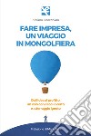 Fare impresa, un viaggio in mongolfiera. Dall'idea al profitto, un volo con decollo certo e atterraggio ignoto libro