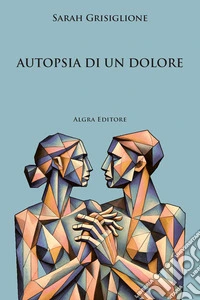 Autopsia di un dolore libro