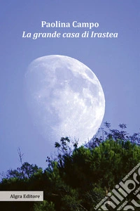 La grande casa di Irastea libro
