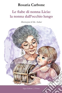 Le fiabe di nonna Licia: la nonna dall'occhio lungo libro