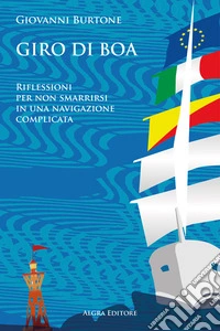 Giro di boa. Riflessioni per non smarrirsi in una navigazione complicata libro