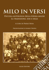 Milo in versi. Piccola antologia della poesia milese. La tradizione, ieri e oggi libro