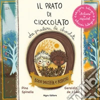 Il prato di cioccolato. Ediz. italiana e spagnola libro