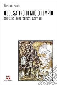 Quel satiro di Micio Tempio. Scopriamo l'uomo «dietro» i suoi versi libro