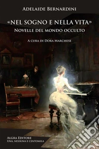 Nel sogno e nella vita. Novelle del mondo occulto libro