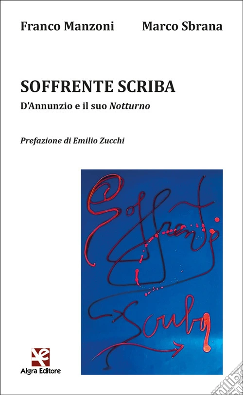 Soffrente scriba. D'annunzio e il suo «Notturno»