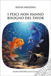 I pesci non hanno bisogno del tavor libro