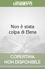 Non è stata colpa di Elena libro