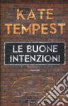 Le buone intenzioni libro di Tempest Kate